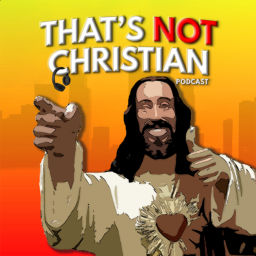 Podcast thumbnail for That's NOT Christian