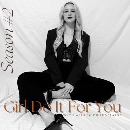 Podcast thumbnail for Girl Do It For You