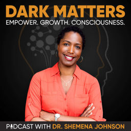 Podcast thumbnail for Dark Matters with Dr. Shemena