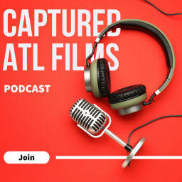 Podcast thumbnail for CAPTURED ATL FILMS