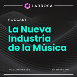 Podcast thumbnail for La Nueva Industria de la Música