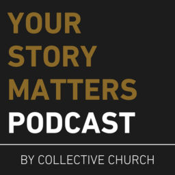 Podcast thumbnail for Your Story Matters