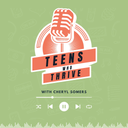 Podcast thumbnail for Teens Who Thrive