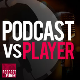 Podcast thumbnail for Podcast vs Player