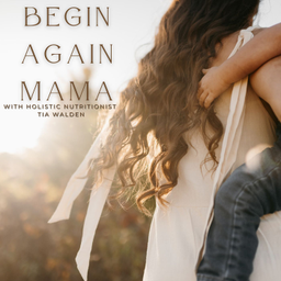 Podcast thumbnail for Begin Again Mama
