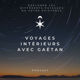 Podcast thumbnail for Voyages intérieurs avec Gaëtan