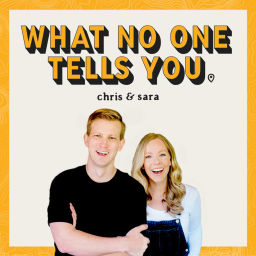 Podcast thumbnail for What No One Tells You (with Chris and Sara)