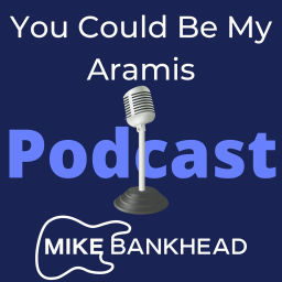 Podcast thumbnail for You Could Be My Aramis Podcast