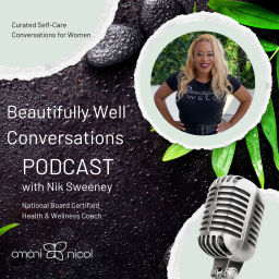 Podcast thumbnail for Beautifully Well Conversations with Nik