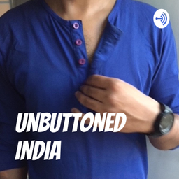 Podcast thumbnail for Unbuttoned India