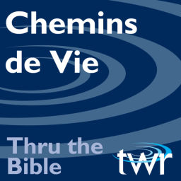 Podcast thumbnail for Chemins de Vie @ ttb.twr.org/francais