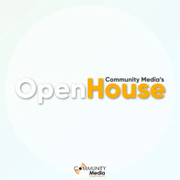 Podcast thumbnail for Community Media's Open House