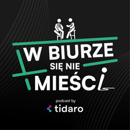 Podcast thumbnail for W biurze się nie mieści