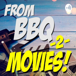 Podcast thumbnail for FROM BBQ TO MOVIES!