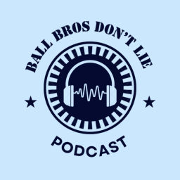 Podcast thumbnail for Ball Bros Don't Lie