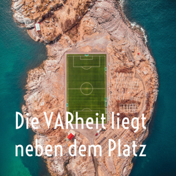 Podcast thumbnail for Die VARheit liegt neben dem Platz