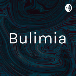 Podcast thumbnail for Bulimia