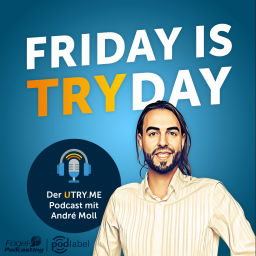 Podcast thumbnail for FRIDAY IS TRYDAY – Der UTRY.ME Podcast mit André Moll