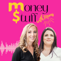 Podcast thumbnail for Money Stuff With Moms