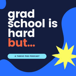 Podcast thumbnail for Grad School is Hard, but.....