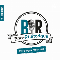 Podcast thumbnail for Brio-Rhétorique par Berger Kanyinda