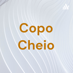 Podcast thumbnail for Copo Cheio