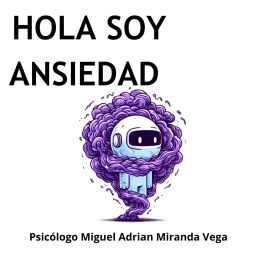Podcast thumbnail for Hola Soy Ansiedad
