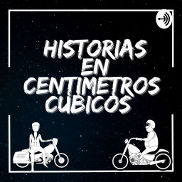 Podcast thumbnail for Historias en Centimetros Cubicos - Podcast Biker