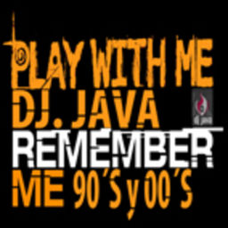 Podcast thumbnail for Remember 90 y 2000 en PLAY WITH ME by Dj Java