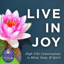 Podcast thumbnail for Live In Joy Podcast