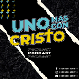 Podcast thumbnail for Uno más con Cristo Podcast