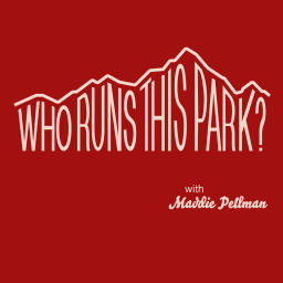 Podcast thumbnail for Who Runs This Park