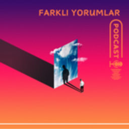 Podcast thumbnail for Farklı Yorumlar