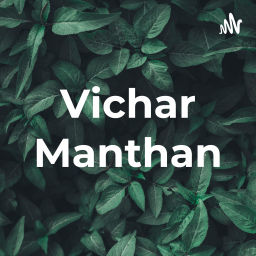 Podcast thumbnail for Vichar Manthan