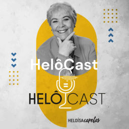 Podcast thumbnail for HelôCast: o seu canal com Heloísa Capelas