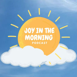Podcast thumbnail for Joy In The Morning