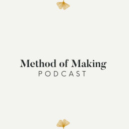 Podcast thumbnail for Method of Making Podcast