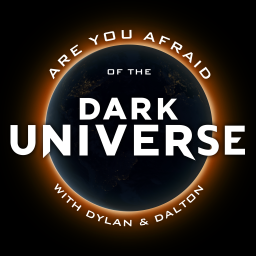 Podcast thumbnail for Are You Afraid of the Dark Universe?