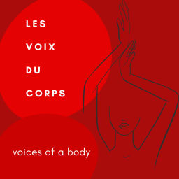 Podcast thumbnail for Les Voix du Corps | Voices of A Body