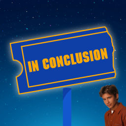 Podcast thumbnail for In Conclusion: A Movie Podcast!