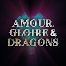 Podcast thumbnail for Amour, Gloire & Dragons
