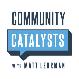 Podcast thumbnail for Community Catalysts