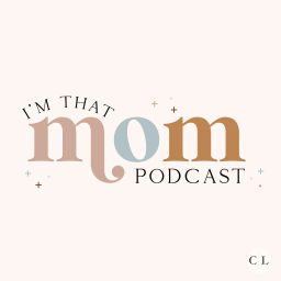 Podcast thumbnail for I'm That Mom