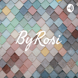Podcast thumbnail for ByRosi