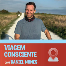Podcast thumbnail for Viagem Consciente com Daniel Nunes