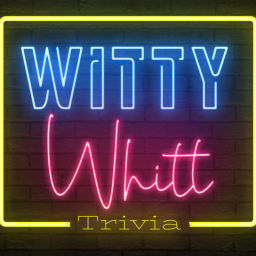 Podcast thumbnail for Witty Whitt Trivia