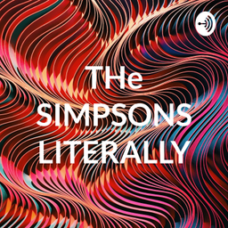 Podcast thumbnail for THe SIMPSONS LITERALLY