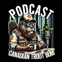 Podcast thumbnail for Canadian Trout Bum