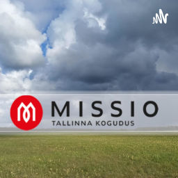 Podcast thumbnail for Tallinna MISSIO Kogudus