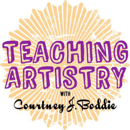 Podcast thumbnail for Teaching Artistry with Courtney J. Boddie